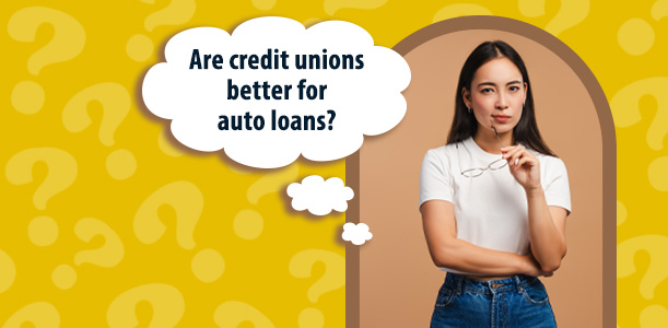 Are Credit Unions Better for Auto Loans?
